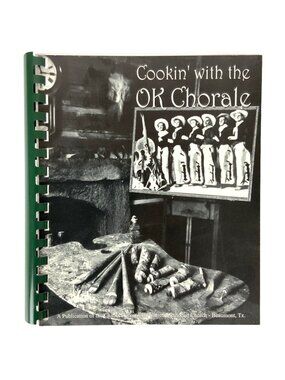 Cookin With The OK Chorale Cookbook 1999 First United Methodist Church Beaumont